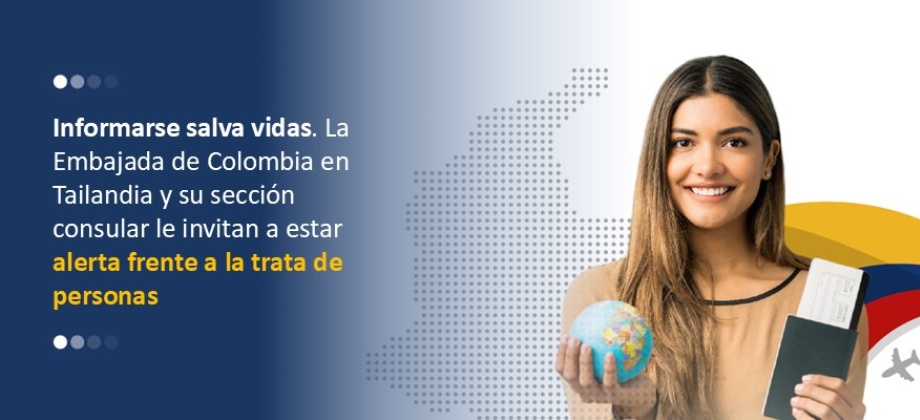 Embajada de Colombia en Tailandia y su sección consular le invitan a estar alerta frente a la trata de personas