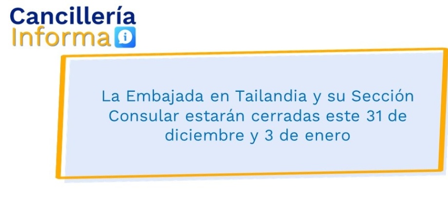 La Embajada en Tailandia y su Sección Consular estarán cerradas este 31 de diciembre y 3 de enero