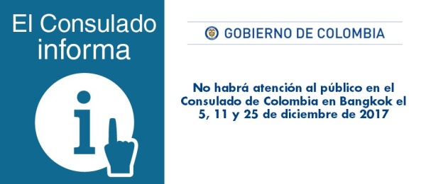 No habrá atención al público en el Consulado de Colombia en Bangkok el 5, 11 y 25 de diciembre 